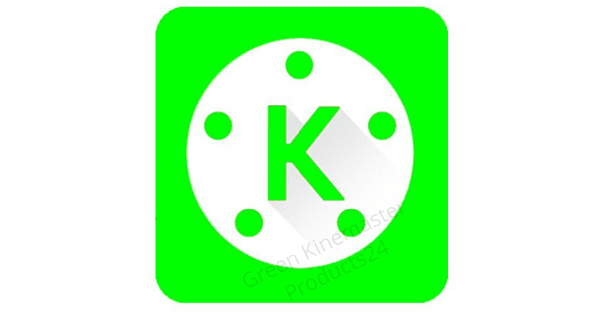 Green KineMaster Pro Apk v 6.0 No Watermark updated